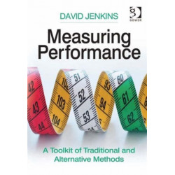 Measuring Performance: A Toolkit of Traditional and Alternative Methods