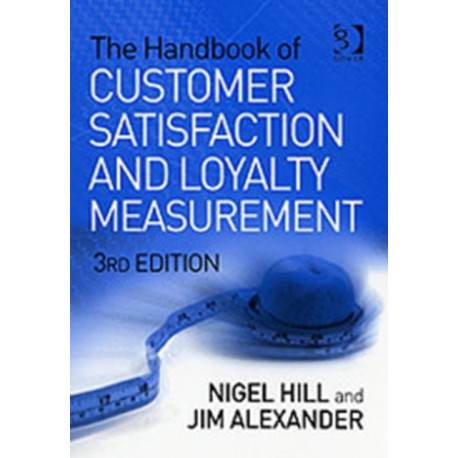 The Handbook of Customer Satisfaction and Loyalty Measurement
