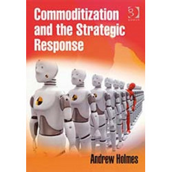 Commoditization and the Strategic Response
