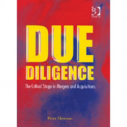 Due Diligence: The Critical Stage in Mergers and Acquisitions