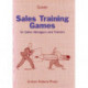 Sales Training Games: For Sales Managers and Trainers