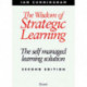 The Wisdom of Strategic Learning: The Self Managed Learning Solution