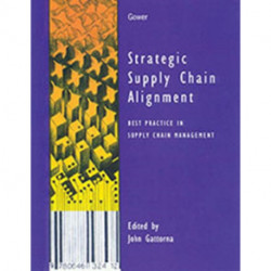 Strategic Supply Chain Alignment: Best Practice in Supply Chain Management