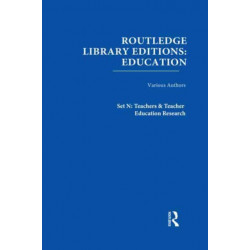 Routledge Library Editions: Education Mini-Set N Teachers & Teacher Education Research 13 vols