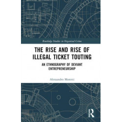 The Rise and Rise of Illegal Ticket Touting: An Ethnography of Deviant Entrepreneurship