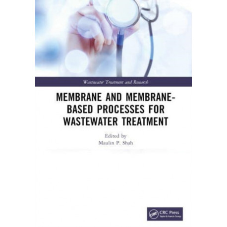 Membrane and Membrane-Based Processes for Wastewater Treatment