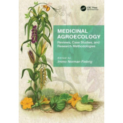 Medicinal Agroecology: Reviews, Case Studies and Research Methodologies