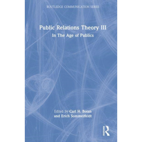 Public Relations Theory III: In the Age of Publics