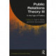 Public Relations Theory III: In the Age of Publics