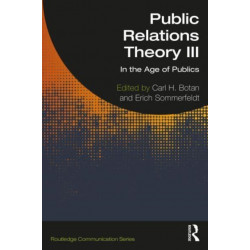 Public Relations Theory III: In the Age of Publics
