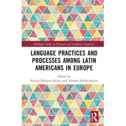 Language Practices and Processes among Latin Americans in Europe