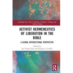 Activist Hermeneutics of Liberation and the Bible: A Global Intersectional Perspective