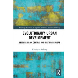 Evolutionary Urban Development: Lessons from Central and Eastern Europe