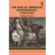 The War of American Independence, 1763-1783: Falling Dominoes