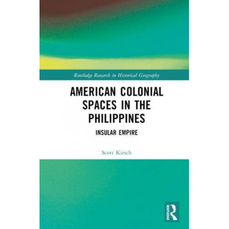 American Colonial Spaces in the Philippines: Insular Empire
