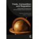 Trade, Competition and Domestic Regulatory Policy: Trade Liberalisation, Competitive Markets and Property Rights Protection