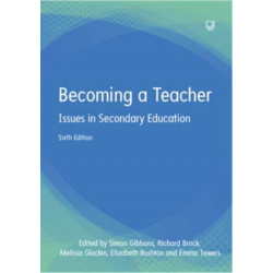 Becoming a Teacher: Issues in Secondary Education 6e