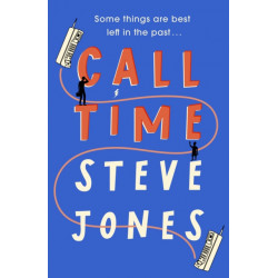 Call Time: The funny and hugely original debut novel from Channel 4 F1 presenter Steve Jones