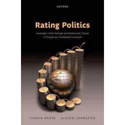 Rating Politics: Sovereign Credit Ratings and Democratic Choice in Prosperous Developed Countries