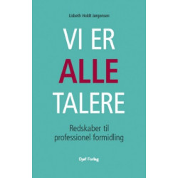 Vi er alle talere: Redskaber til professionel formidling