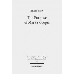 The Purpose of Mark's Gospel: An Early Christian Response to Roman Imperial Propaganda