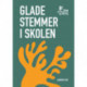 Glade stemmer i skolen - sang, bevægelse og læring