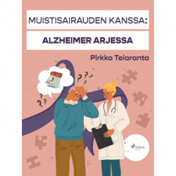 Muistisairauden kanssa: Alzheimer arjessa