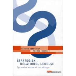 Strategisk relationel ledelse: Systemisk ledelse af forandringer