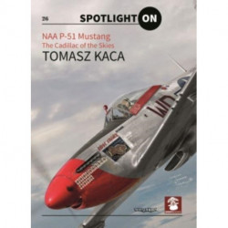 NAA P-51 Mustang: The Cadillac of the Skies