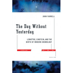 The Day Without Yesterday: Lemaitre, Einstein, and the Birth of Modern Cosmology
