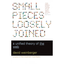 Small Pieces Loosely Joined: A Unified Theory Of The Web