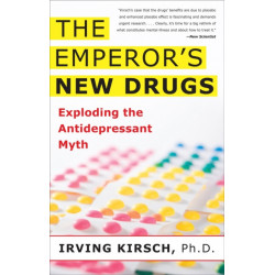 The Emperor's New Drugs: Exploding the Antidepressant Myth
