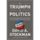 The Triumph of Politics: Why the Reagan Revolution Failed