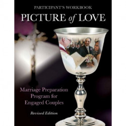 Picture of Love: Marriage Preparation Program for Engaged Couples (Participant Workbook, Revised Edition)