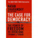 The Case For Democracy: The Power of Freedom to Overcome Tyranny and Terror
