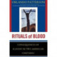 Rituals Of Blood: The Consequences Of Slavery In Two American Centuries