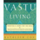 Vastu Living: Creating a Home for the Soul