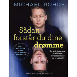 Sådan forstår du dine drømme: En praktisk guide til effektivt drømmearbejde – og et bedre liv