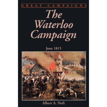The Waterloo Campaign: June 1815