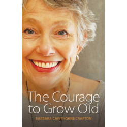 The Courage to Grow Old