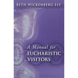 A Manual for Eucharistic Visitors