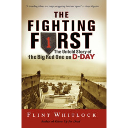 The Fighting First: The Untold Story Of The Big Red One on D-Day
