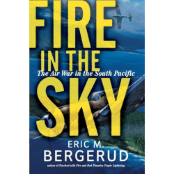 Fire In The Sky: The Air War In The South Pacific