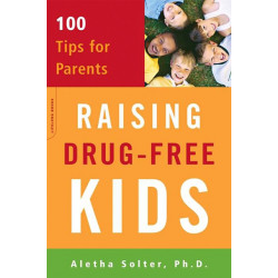 Raising Drug-Free Kids: 100 Tips for Parents
