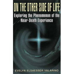 On The Other Side Of Life: Exploring The Phenomenon Of The Near-death Experience