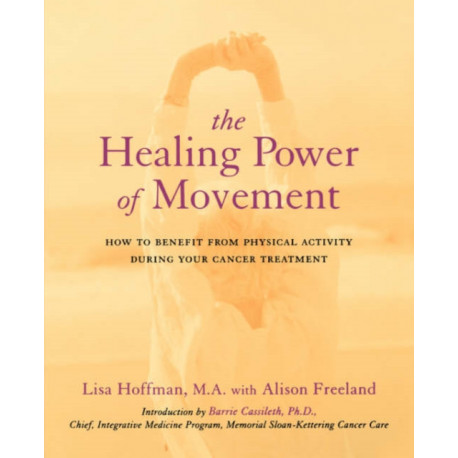 The Healing Power Of Movement: How To Benefit From Physical Activity During Your Cancer Treatment