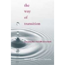 The Way Of Transition: Embracing Life's Most Difficult Moments