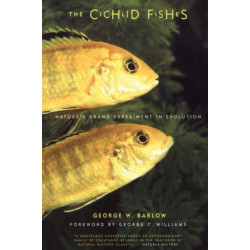The Cichlid Fishes: Nature's Grand Experiment In Evolution