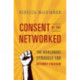 Consent of the Networked: The Worldwide Struggle For Internet Freedom