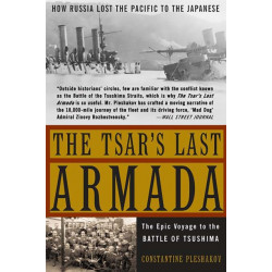 The Tsar's Last Armada: The Epic Journey to the Battle of Tsushima